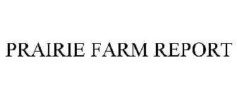 PRAIRIE FARM REPORT