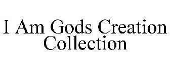 I AM GODS CREATION COLLECTION