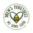 DREW'S HONEYBEES DO SOME GOOD