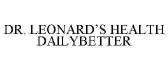 DR. LEONARD'S HEALTH DAILYBETTER