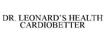 DR. LEONARD'S HEALTH CARDIOBETTER