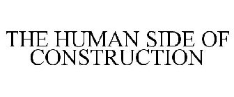 THE HUMAN SIDE OF CONSTRUCTION