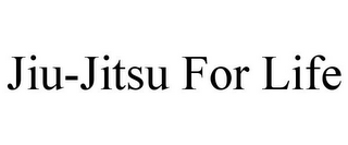 JIU-JITSU FOR LIFE
