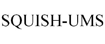 SQUISH-UMS