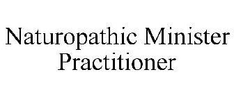 NATUROPATHIC MINISTER PRACTITIONER
