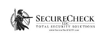SECURECHECK LLC TOTAL SECURITY SOLUTIONS WWW.SECURECHECKNOW.COM