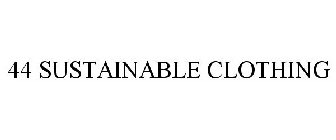 44 SUSTAINABLE CLOTHING