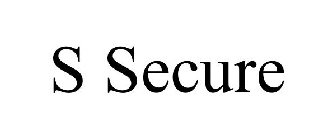 S SECURE