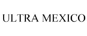 ULTRA MEXICO