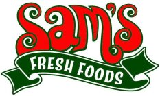 SAM'S FRESH FOODS