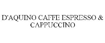 D'AQUINO CAFFE ESPRESSO & CAPPUCCINO