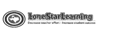 LONE STAR LEARNING DECREASE TEACHER EFFORT INCREASE STUDENT SUCCESS
