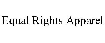 EQUAL RIGHTS APPAREL