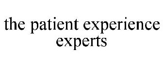 THE PATIENT EXPERIENCE EXPERTS
