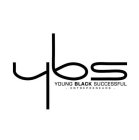 YBS YOUNG BLACK SUCCESSFUL - ENTREPRENEURS-