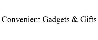 CONVENIENT GADGETS & GIFTS