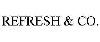 REFRESH & CO.