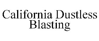 CALIFORNIA DUSTLESS BLASTING