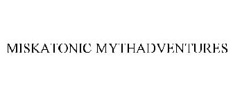 MISKATONIC MYTHADVENTURES