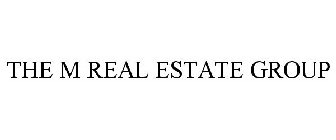 THE M REAL ESTATE GROUP