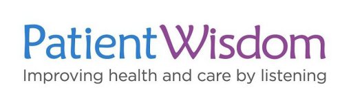PATIENTWISDOM IMPROVING HEALTH AND CARE BY LISTENING