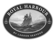 ROYAL HARBOUR BY LAGOON SEAFOOD