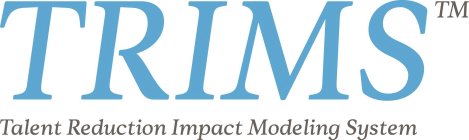 TRIMS TALENT REDUCTION IMPACT MODELING SYSTEM