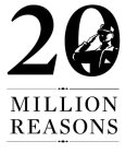 20 MILLION REASONS