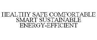 HEALTHY SAFE COMFORTABLE SMART SUSTAINABLE ENERGY-EFFICIENT