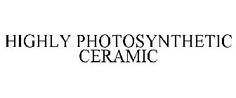 HIGHLY PHOTOSYNTHETIC CERAMIC