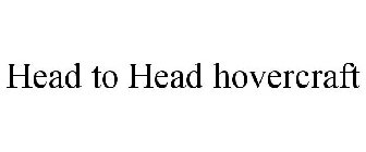 HEAD TO HEAD HOVERCRAFT