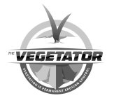 THE VEGETATOR VEGETATION IS PERMANENT EROSION CONTROL