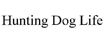 HUNTING DOG LIFE