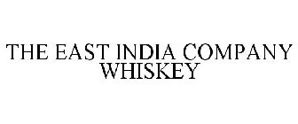 THE EAST INDIA COMPANY WHISKEY