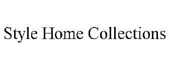 STYLE HOME COLLECTIONS