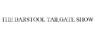 THE BARSTOOL TAILGATE SHOW