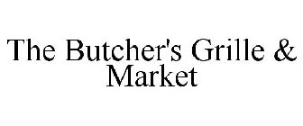 THE BUTCHER'S GRILLE & MARKET