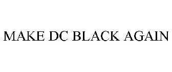 MAKE DC BLACK AGAIN
