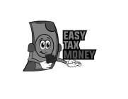 EASY TAX MONEY