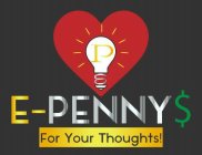 E-PENNY'$ FOR YOUR THOUGHTS!