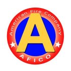 A AFICO AMERICAN FIRE COMPANY