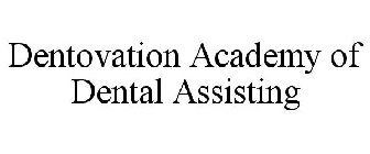 DENTOVATION ACADEMY OF DENTAL ASSISTING