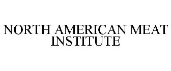 NORTH AMERICAN MEAT INSTITUTE