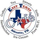 EAST TEXAS CAFÉ ATLANTA, TX TEA SWEETS SODA FREE WI-FI ICE CREAM SANDWICHES COFFEE