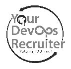 YOUR DEVOPS RECRUITER PUTTING YOU FIRST!