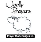 WOOLLY PRAYERS PRAYER THAT CHANGES US.