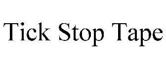 TICK STOP TAPE