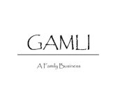 GAMLI A FAMILY BUSINESS