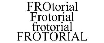 FROTORIAL FROTORIAL FROTORIAL FROTORIAL