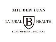 ZHU BEN YUAN NATURAL B HEALTH ECRU OPTIMAL PRODUCT